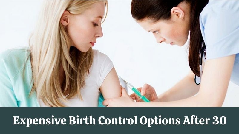 Expensive Birth Control Options After 30