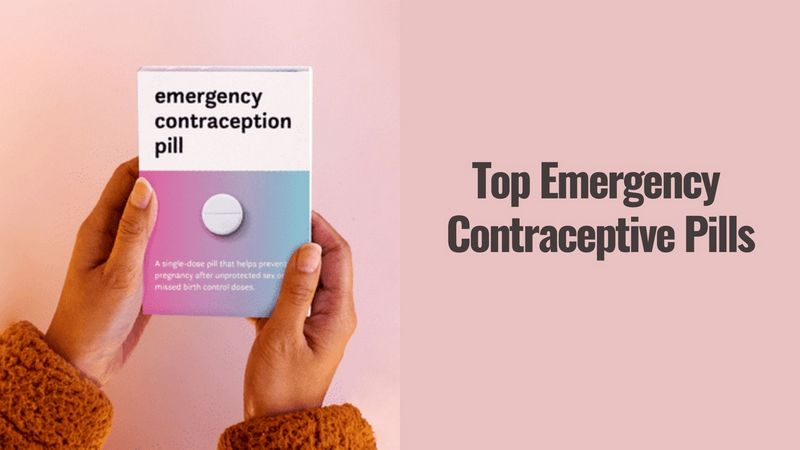 Top Emergency Contraception (Contraceptive Pills)